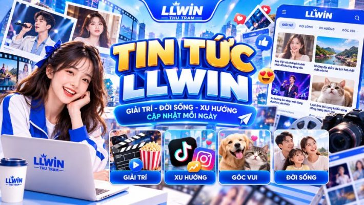tin tức llwin tin tức llwin